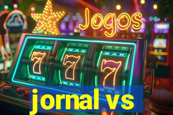 jornal vs